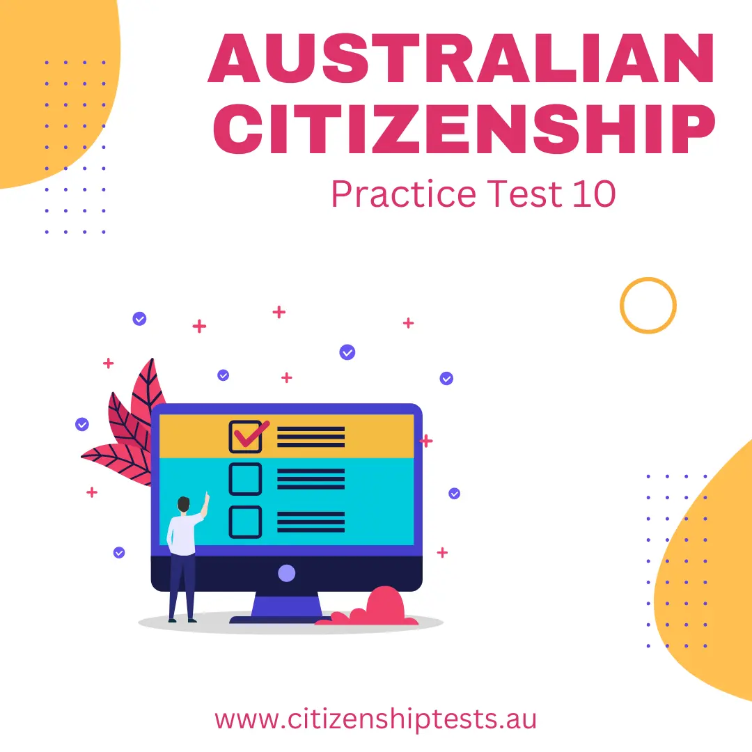 Australian Citizenship Practice Test 10