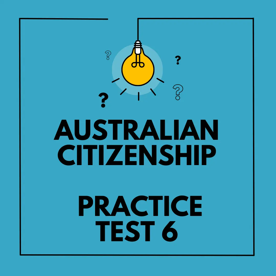 Australian Citizenship Practice Test 6